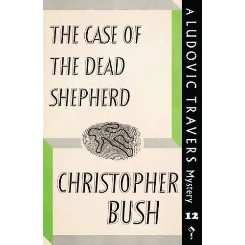 The Case of the Dead Shepherd: A Ludovic Travers Mystery