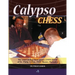 Calypso Chess: The Entertaining Chess Games (1970-2010) of Dr. Philip Corbin, FIDE Master, Barbados
