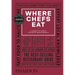 Where Chefs Eat: A Guide to Chefs' Favorite Restaurants