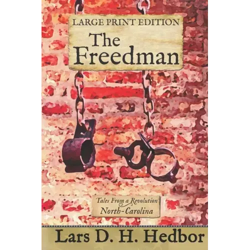 The Freedman: Tales From a Revolution - North-Carolina: Large Print Edition