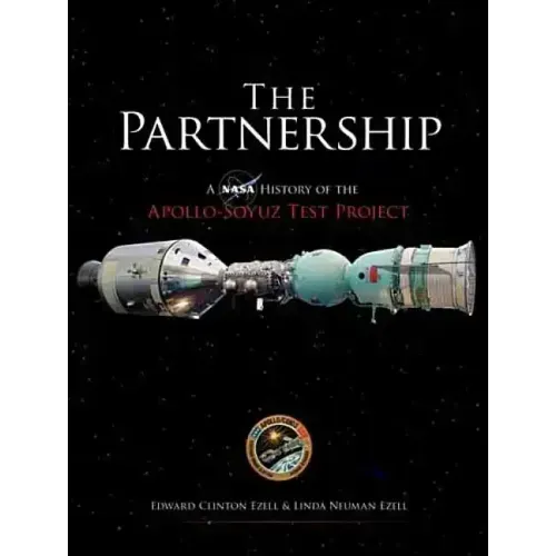 The Partnership: A NASA History of the Apollo-Soyuz Test Project