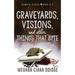Graveyards, Visions, and Other Things that Byte (Dowser 8.5)