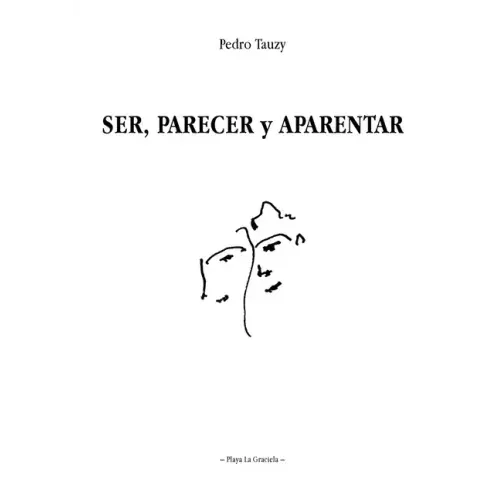 Ser, Parecer Y Aparentar: El camino iniciático hacia la Identidad