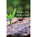 Dead to Sin, Alive to God: Discover the Power of Reckoning to Set You Free in Christ