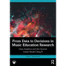 From Data to Decisions in Music Education Research: Data Analytics and the General Linear Model Using R