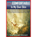 un/COMFORTABLE In My Own Skin: One mans true journey from the depths of hell through drugs and alcoholism to the heights of Heaven that would redefine