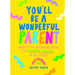 You'll Be a Wonderful Parent: Advice and Encouragement for Rainbow Families of All Kinds
