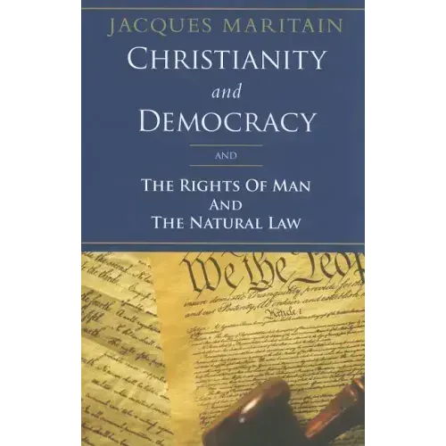 Christianity and Democracy: The Rights of Man and the Natural Law