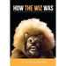 How the Wiz Was