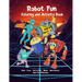 Robot Fun Coloring and Activity Book Kids Ages 4-8: Dot-to-Dot, Tracing, Coloring, Mazes, Word Search, Spot Differences