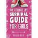 The College Life Survival Guide for Girls A Graduation Gift for High School Students, First Years and Freshmen