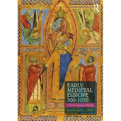 Early Medieval Europe 300-1050: A Guide for Studying and Teaching