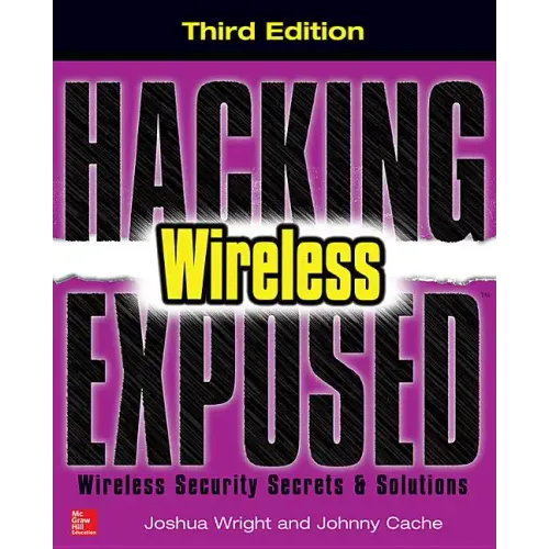 Hacking Exposed Wireless: Wireless Security Secrets & Solutions