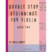 Double Stop Beginnings for Violin, Book Two