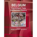 Belgium Export-Import, Trade and Business Directory Volume 1 Strategic Information and Contacts
