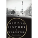 Hidden History of Worcester