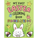 My First Easter Coloring Book: Fun Collection of 25 Large Easter Coloring Pages for Kids Ages 1-4, Toddlers and Kindergarteners, Perfect Easter Baske