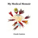 My Medical Memoir