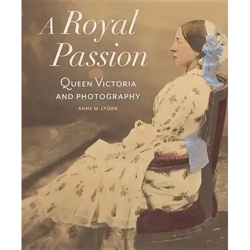 A Royal Passion: Queen Victoria and Photography