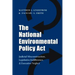 The National Environmental Policy ACT: Judicial Misconstruction, Legislative Indifference, and Executive Neglect