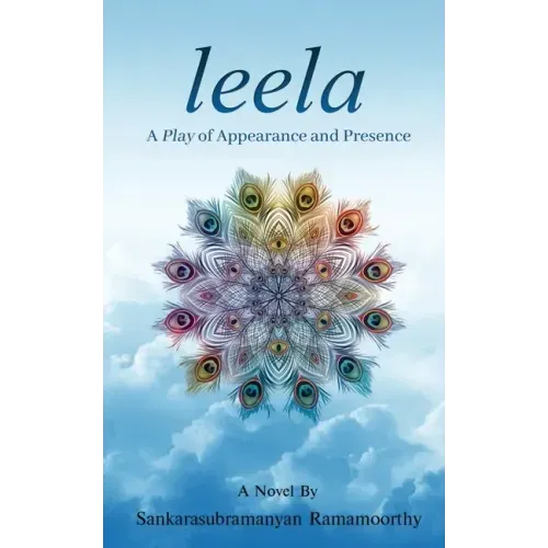 Leela: A Play of Appearance and Presence