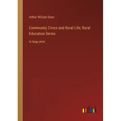 Community Civics and Rural Life; Rural Education Series: in large print
