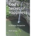God's Secret of Happiness: A Christian Perspective