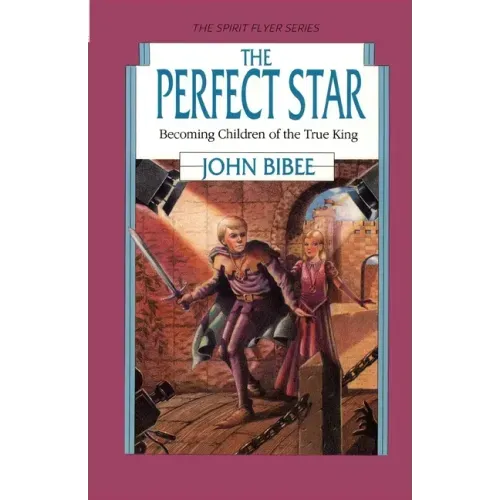 The Perfect Star: Becoming Children of the True King