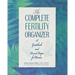 The Complete Fertility Organizer: A Guidebook and Record Keeper for Women