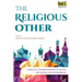 The Religious Other: A Biblical Understanding of Islam, the Qur'an and Muhammad