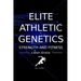 Elite Athletic Genetics - Strength & Fitness: A review of gene variants related to Athletic ability, fitness and muscle strength