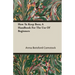 How To Keep Bees; A Handbook For The Use Of Beginners