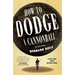 How to Dodge a Cannonball