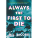 Always the First to Die