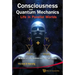 Consciousness and Quantum Mechanics: Life in Parallel Worlds - Miracles of Consciousness from Quantum Reality