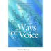 Ways of Voice: Vocal Striving and Moral Contestation in North India and Beyond