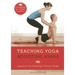 Teaching Yoga, Adjusting Asana: A Handbook for Students and Teachers