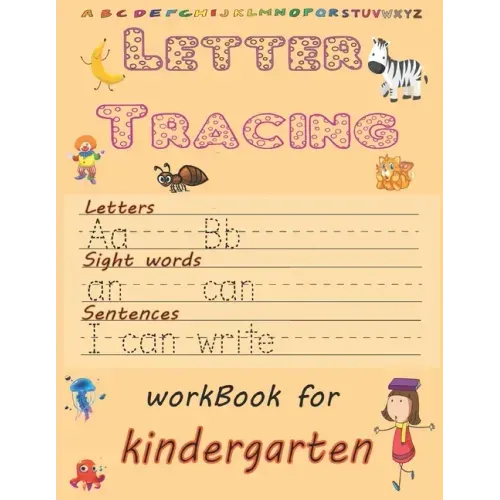 Letter Tracing: Practice with Pen Control, Line Tracing, Letters, sight words, sentences: Alphabet Handwriting practice Workbook for P