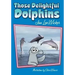 Those Delightful Dolphins