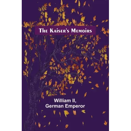 The Kaiser's Memoirs
