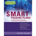 Smart Trading Plans: A Step-By-Step Guide to Developing a Business Plan for Trading the Markets