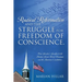 Radical Reformation and the Struggle for Freedom of Conscience.: From Servetus's Sacrifice to the Modern Social Moral Paradigm and the American Consti
