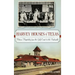 Harvey Houses of Texas: Historic Hospitality from the Gulf Coast to the Panhandle