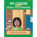My Cousin Has Sickle Cell Disease