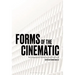 Forms of the Cinematic: Architecture, Science and the Arts