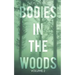 Bodies in the Woods: Unexplained Mysteries, Volume 2