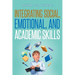 The Integrating Social, Emotional, and Academic Skills