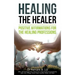 Healing the Healer: Positive Affirmations for the Healing Professions