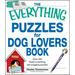 The Everything Puzzles for Dog Lovers Book: Over 200 Head-Scratching, Tail-Wagging Puzzles