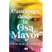Canciones Desde La Osa Mayor / Songs in Ursa Major